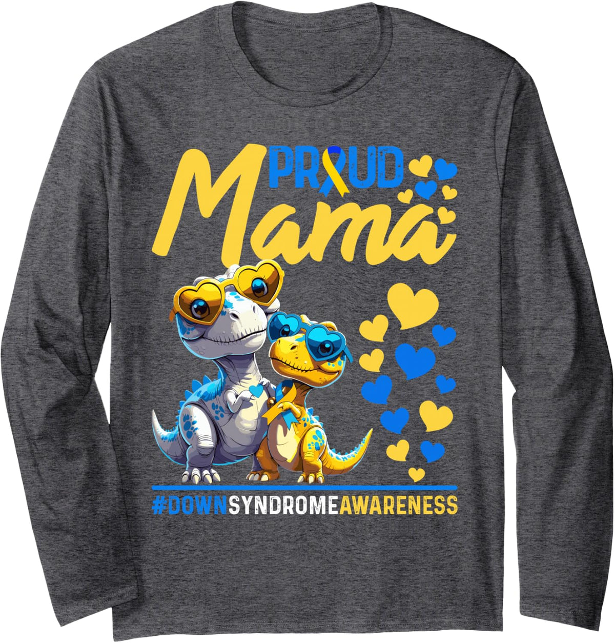 Proud Mama World Down Syndrome Awareness Dinosaur T21 Mom Long Sleeve T-Shirt - Adult Unisex Dark Heather Grey