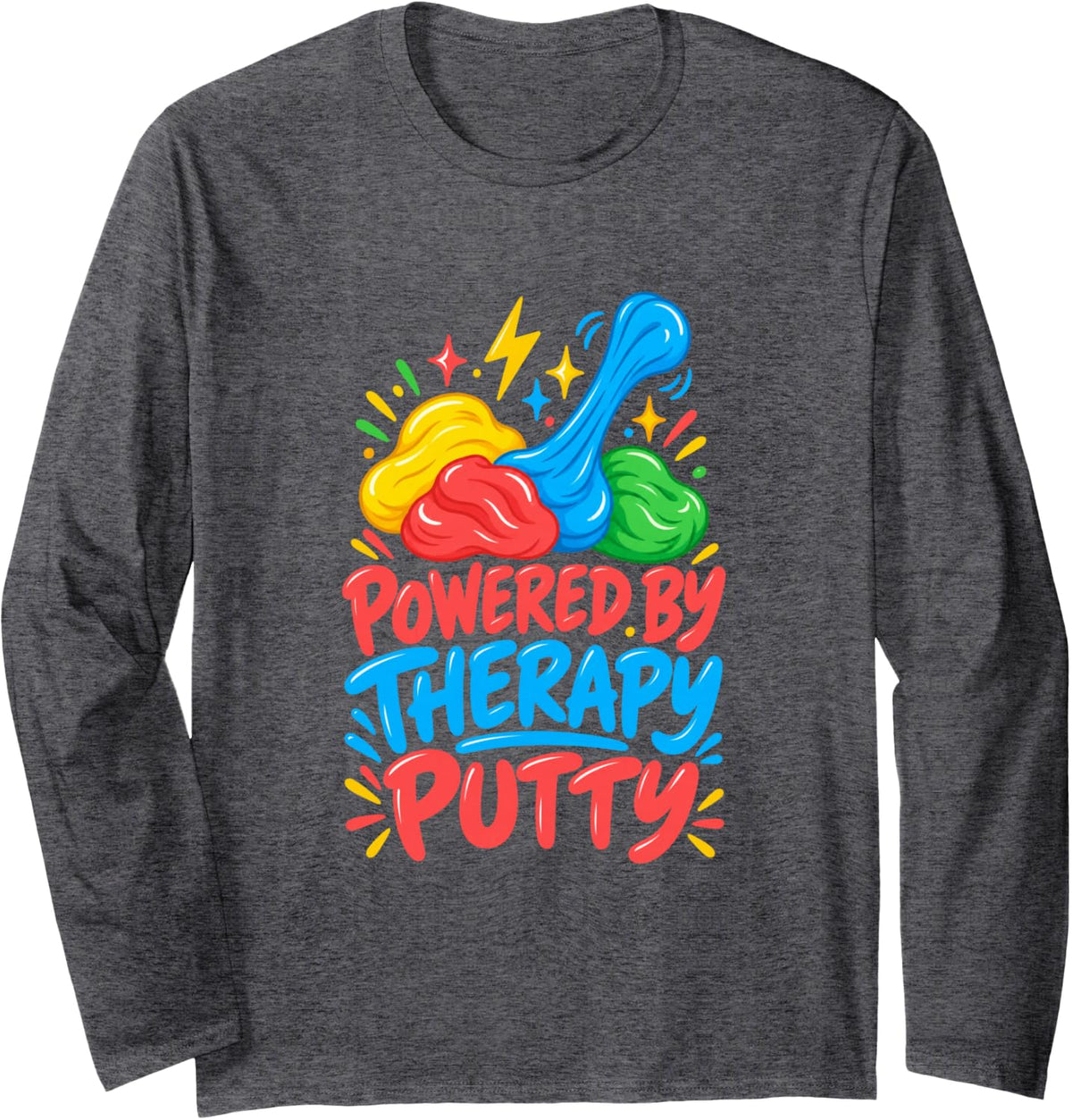 Powered By Therapy Putty Funny Occupational Therapist OT Long Sleeve T-Shirt - Adult Unisex Dark Heather Grey