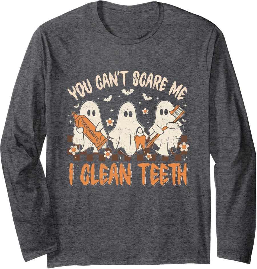 You Can't Scare Me I Clean Teeth Dental Hygienist Halloween Long Sleeve T-Shirt - Adult Unisex Dark Heather Grey