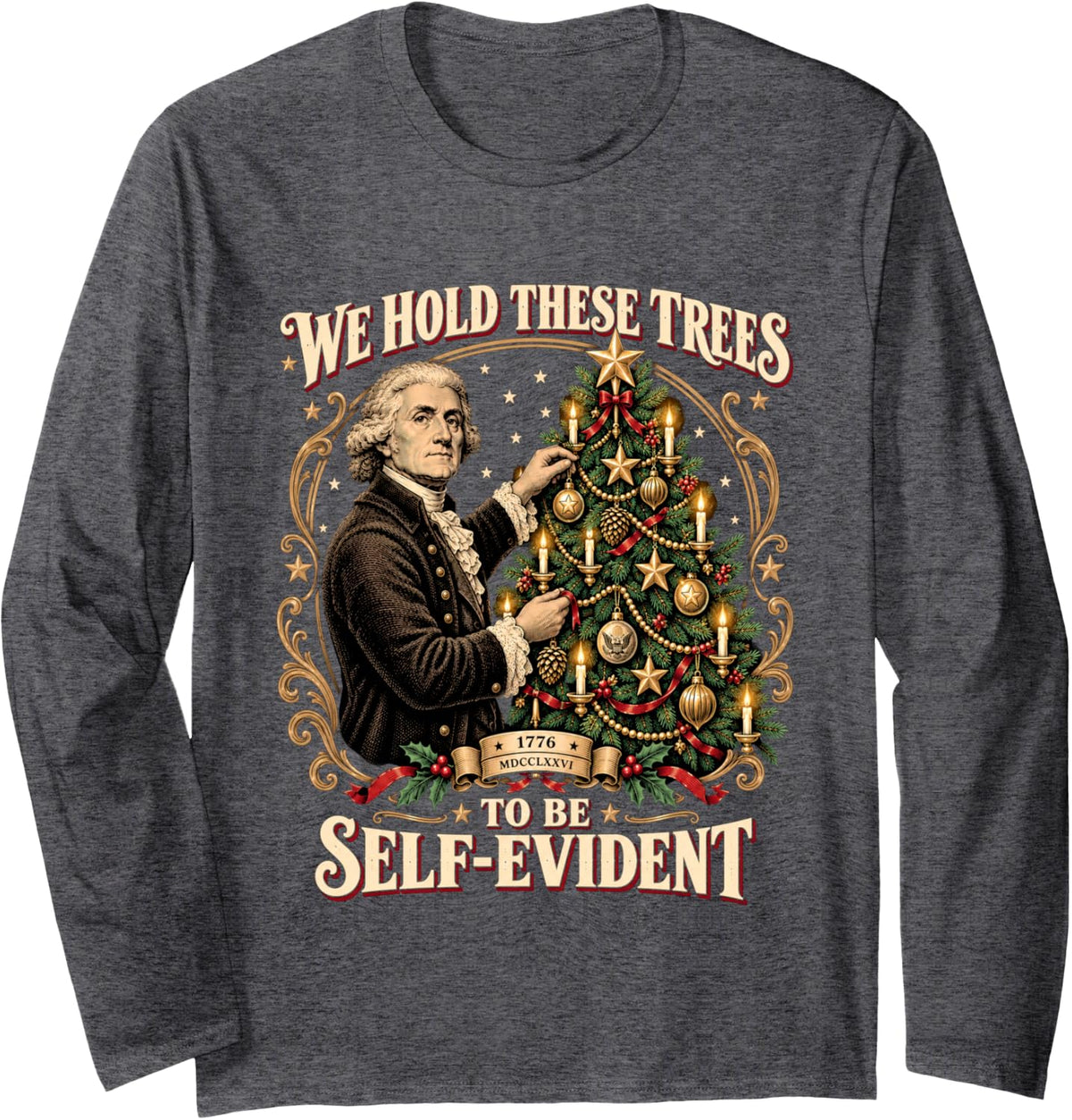 Funny President Thomas Jefferson Christmas Tree 1776 History Long Sleeve T-Shirt - Adult Unisex Dark Heather Grey