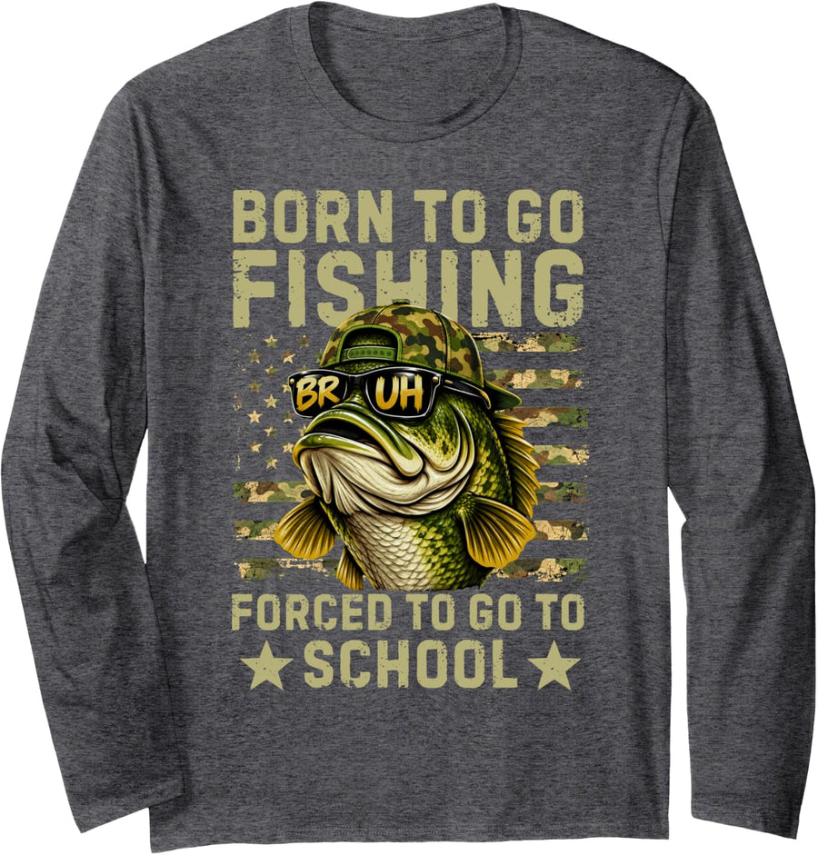 Born to Go Fishing Forced School Bass Fish Funny Boys Men Long Sleeve T-Shirt - Adult Unisex Dark Heather Grey