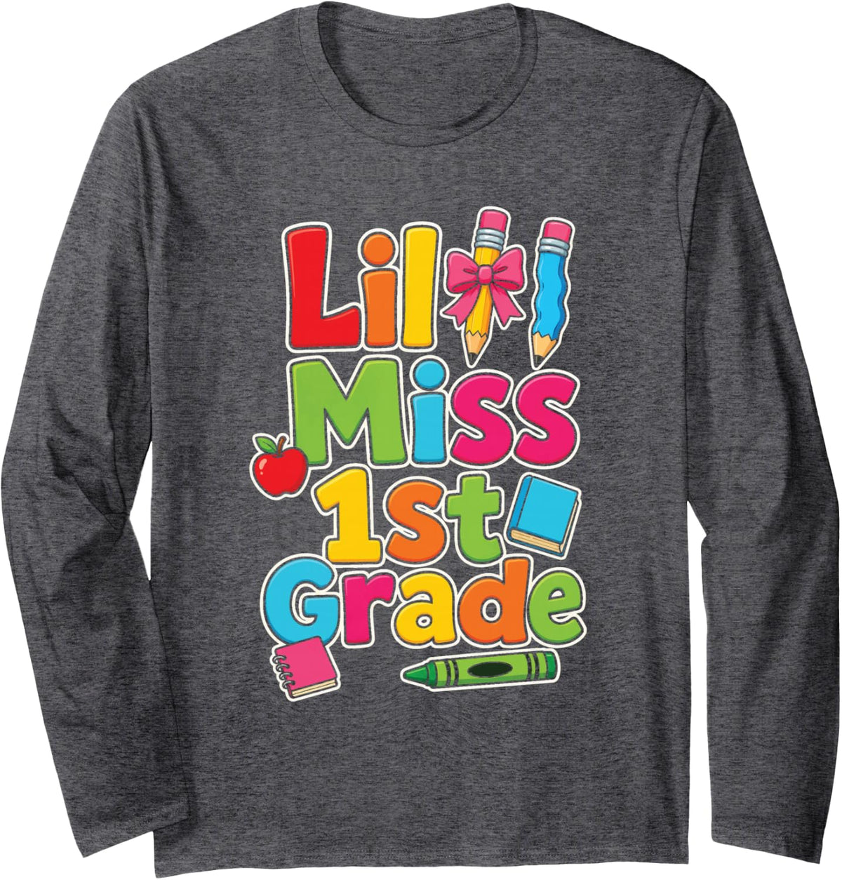 1st Grade Lil Miss First Day of School Girls Gift Long Sleeve T-Shirt - Adult Unisex Dark Heather Grey