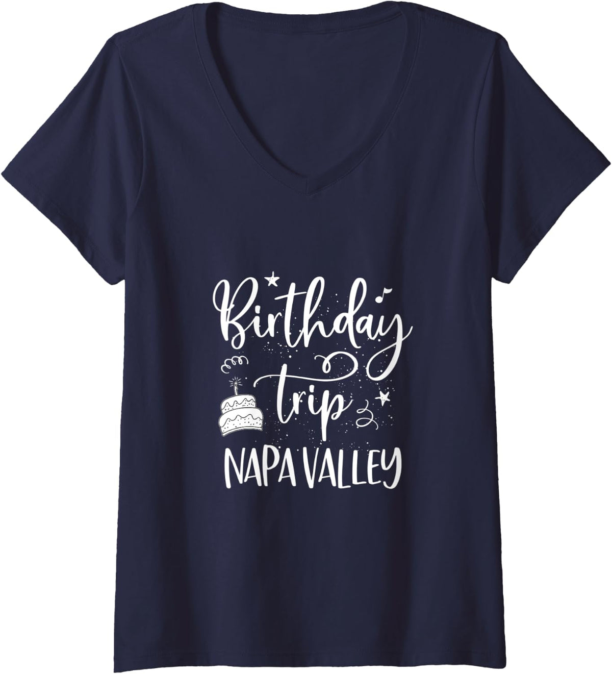 Womens Napa Valley Birthday Trip, Birthday Party Outfit, Girls Trip V-Neck T-Shirt - Navy Blue
