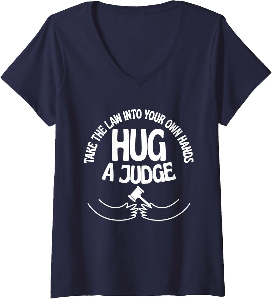 Women's Take The Law Into Your Own Hands Hug The Judge V-Neck T-Shirt - Navy Blue