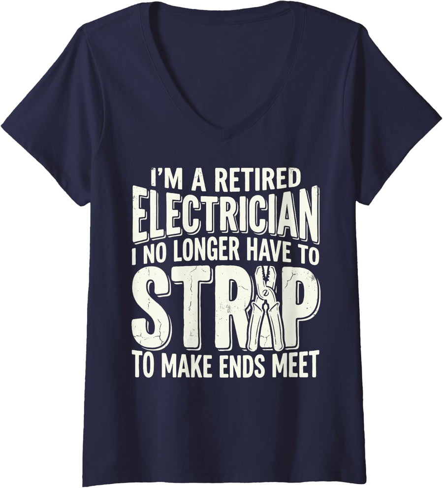 Women's Retired Electrician No Longer Have to Strip Funny Electrical V-Neck T-Shirt - Navy Blue