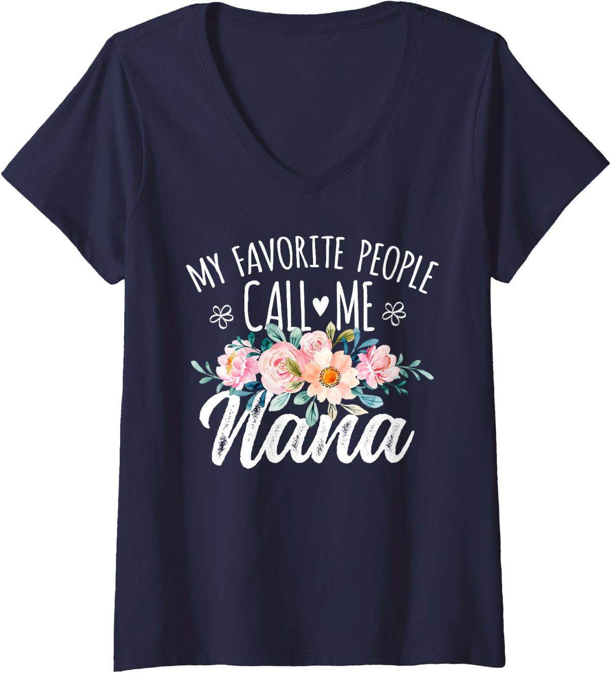 Womens My Favorite People Call Me Nana Floral Birthday Nana V-Neck T-Shirt - Navy Blue