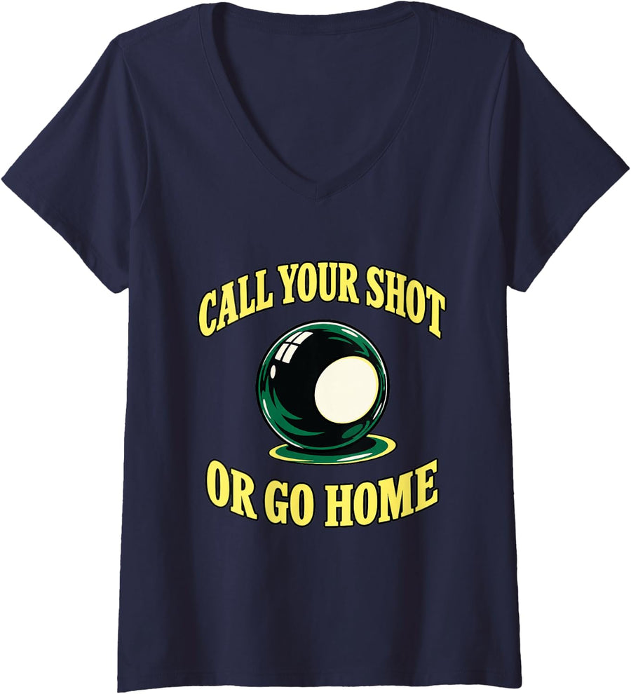 Women's Billiards Call Your Shot Or Go Home Funny Pool Player V-Neck T-Shirt - Navy Blue