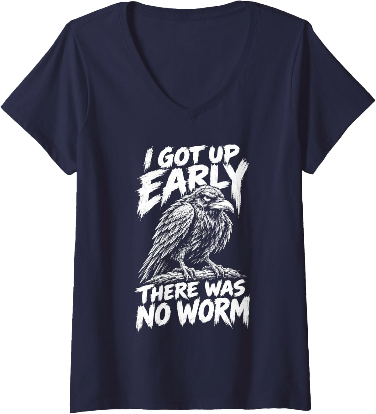 Women's I Got Up Early There was No Worm Funny Crow Raven Quote Joke V-Neck T-Shirt - Navy Blue