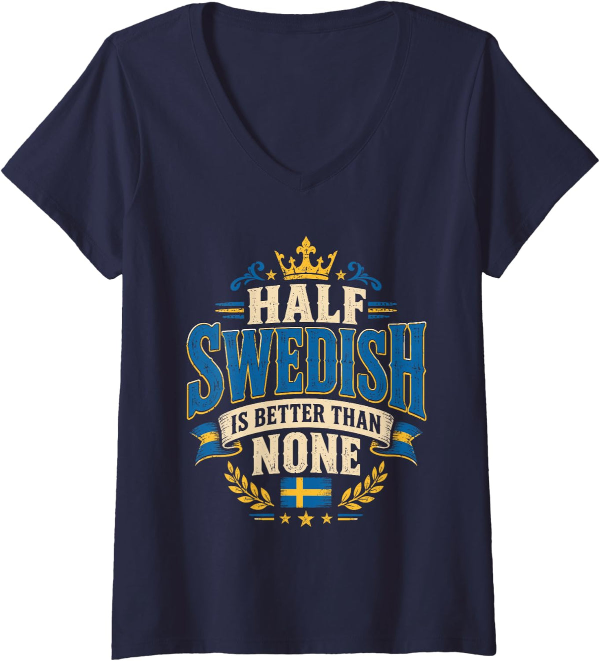 Women's Half Swedish is Better Than None Sweden Flag V-Neck T-Shirt - Navy Blue