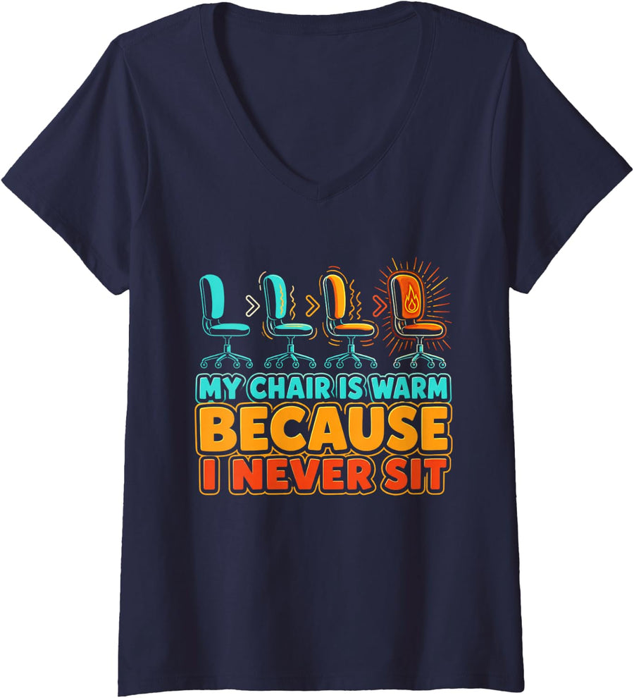 Women's My Chair is Warm Because I Never Sit School Nurse Gift V-Neck T-Shirt - Navy Blue