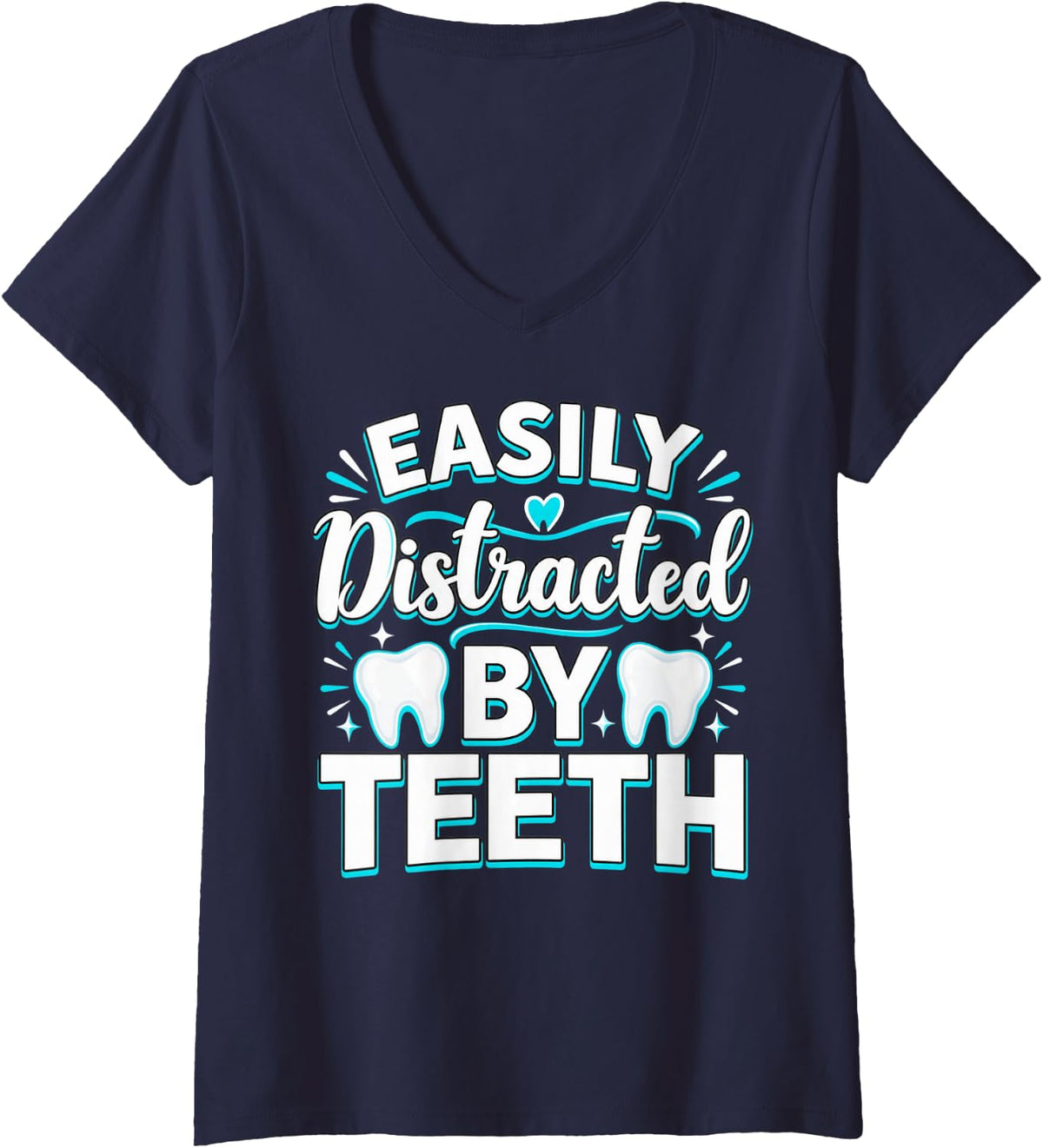 Women's Easily Distracted By Teeth Funny Dental Hygienist V-Neck T-Shirt - Navy Blue