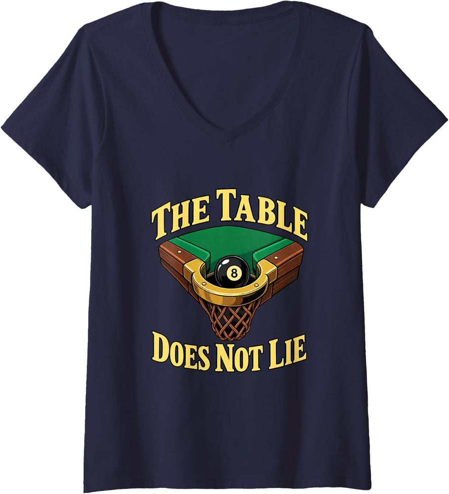 Women's Billiards The Table Does Not Lie Funny Pool Player V-Neck T-Shirt - Navy Blue