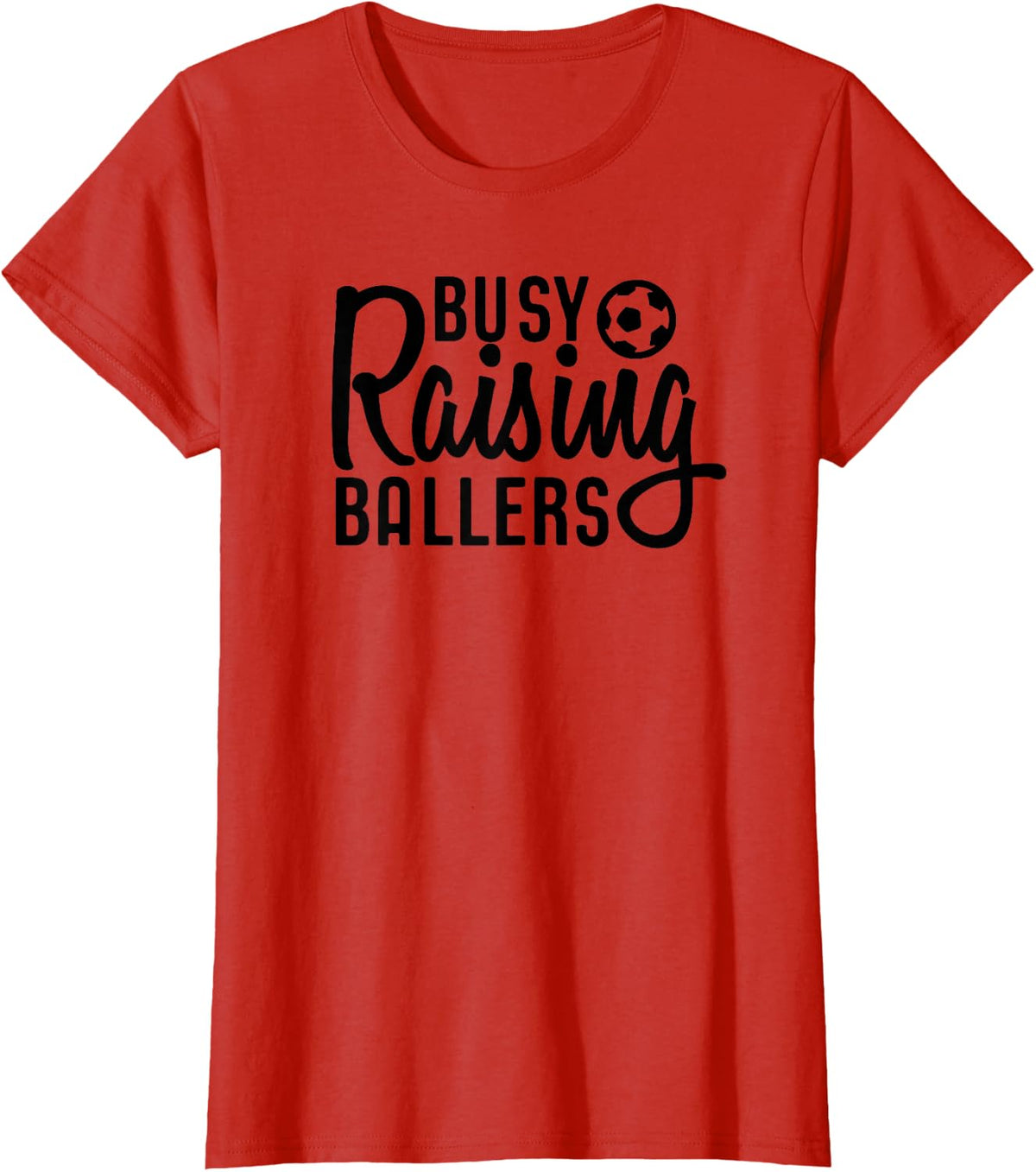 Busy Raising Ballers Soccer T-Shirt - Red