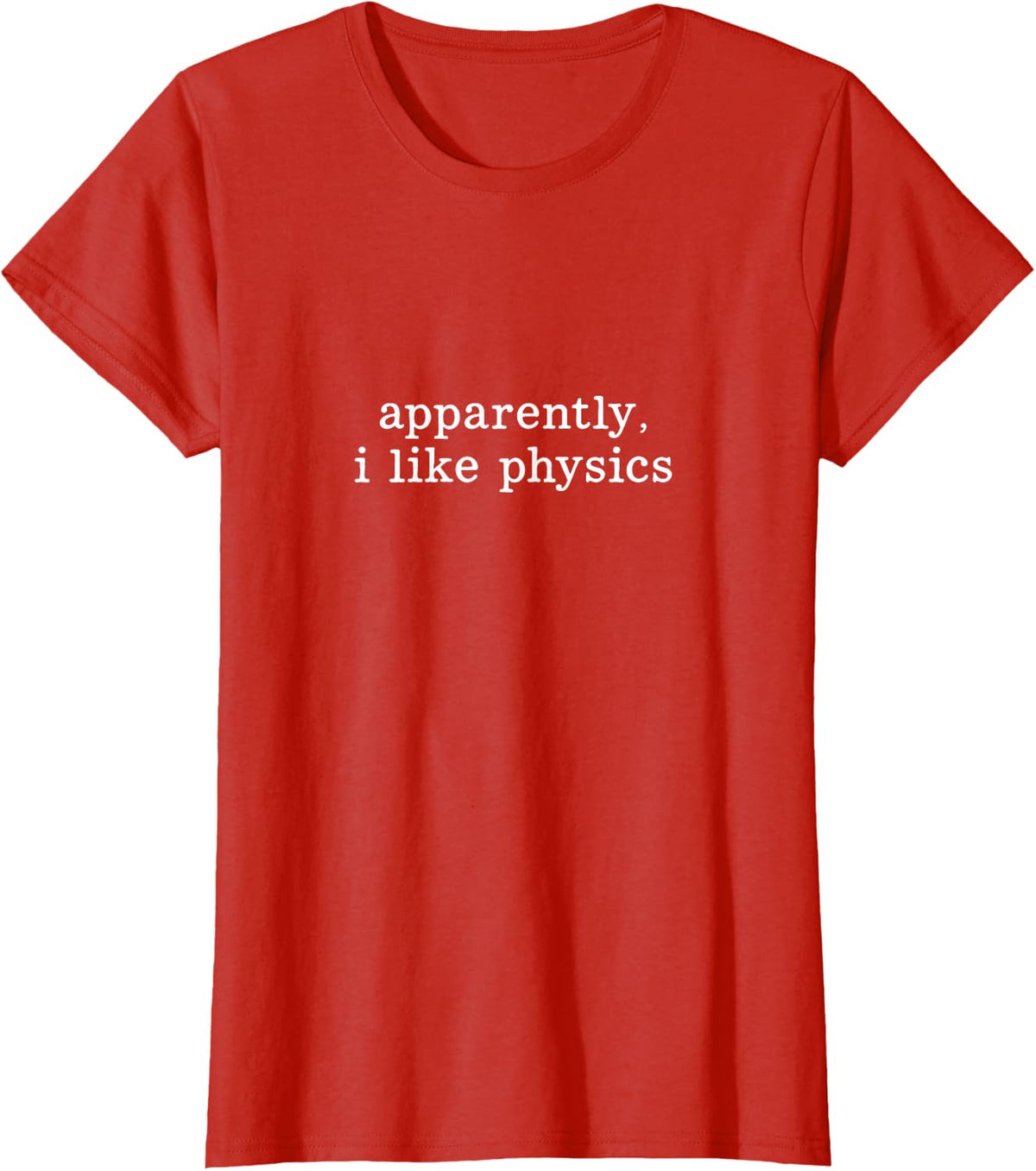 Apparently I Like Physics T-Shirt - Red