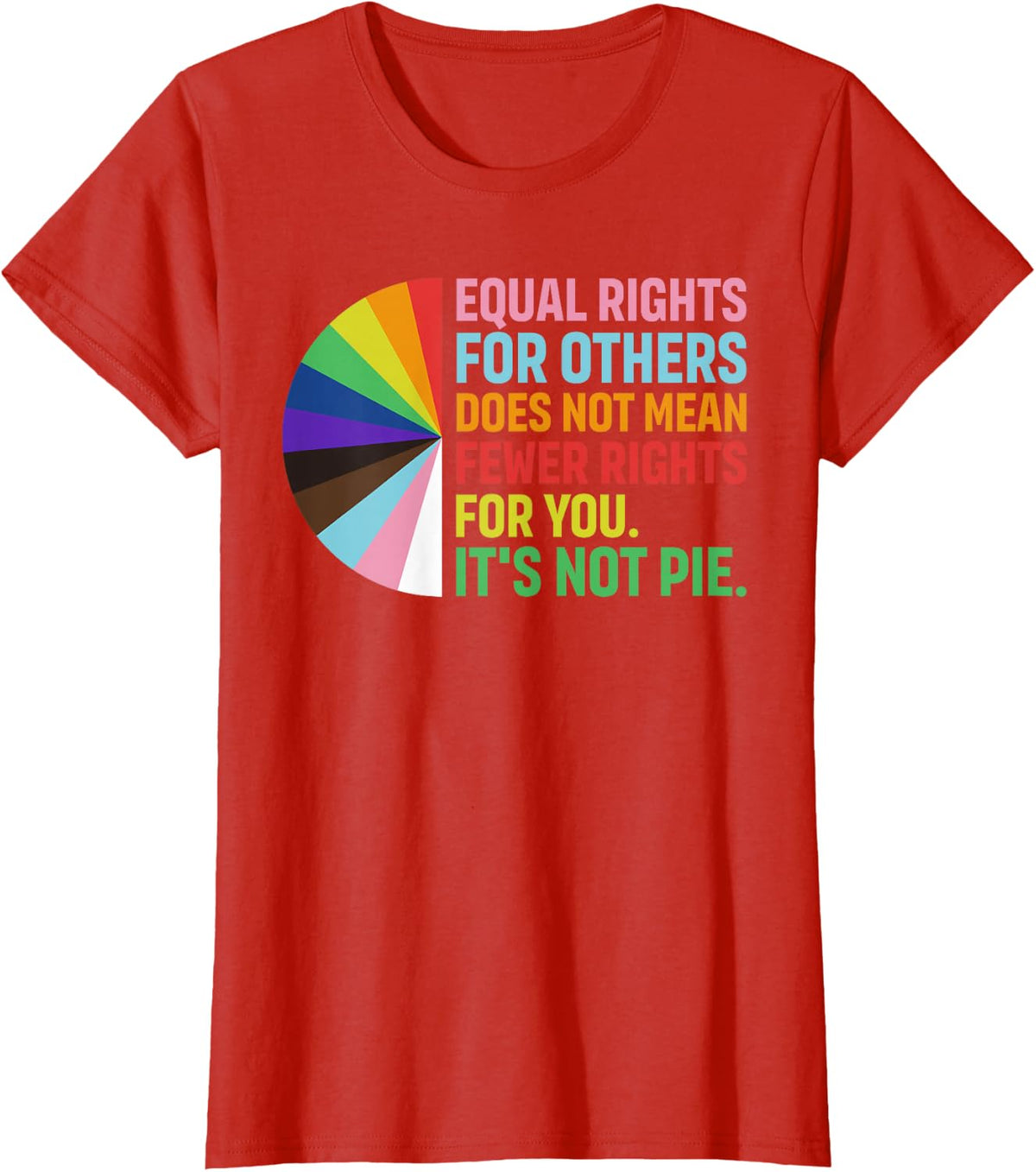 Equal Rights for Others Its Not Pie LGBTQ Rainbow Pride T-Shirt - Red