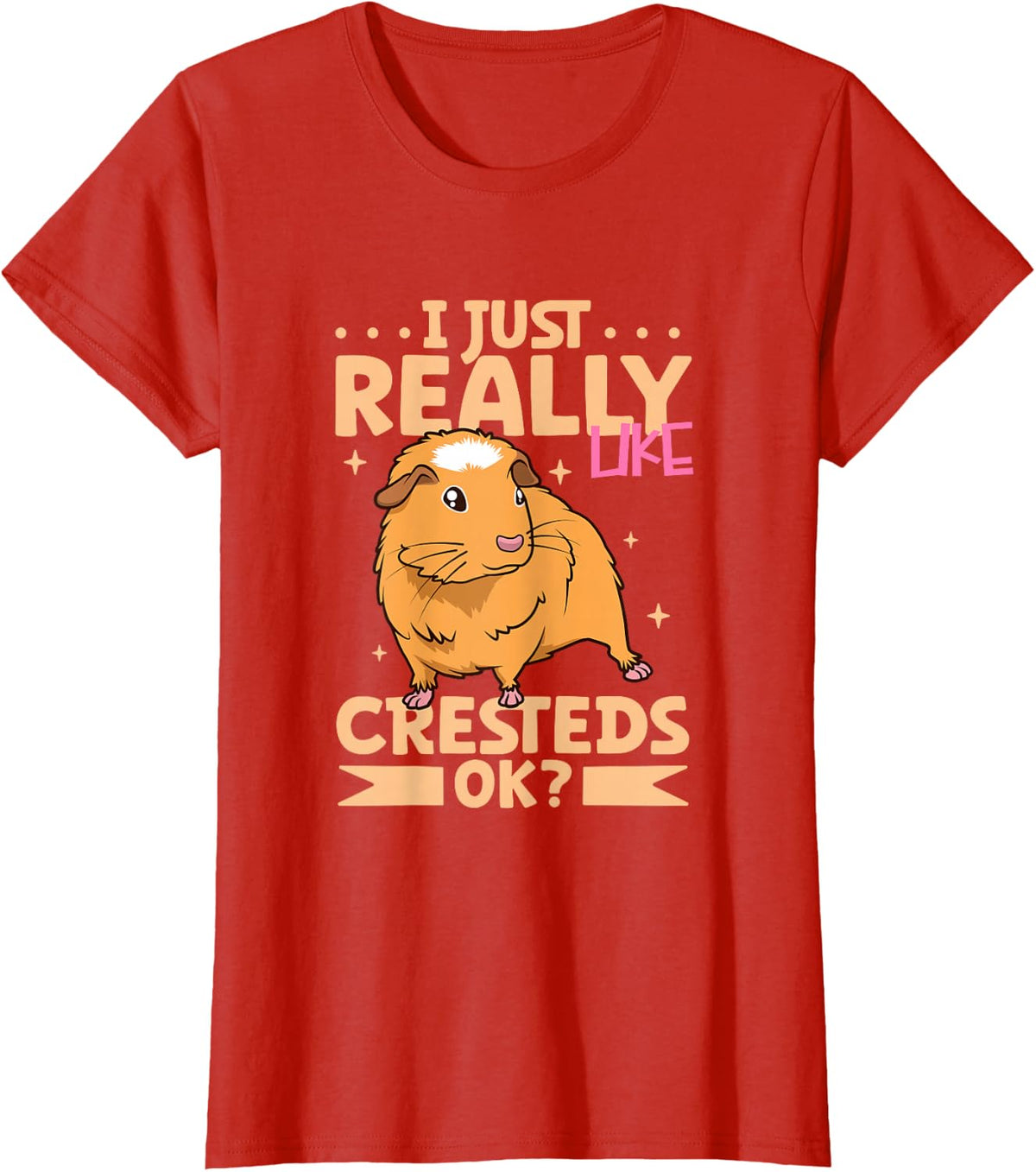I just Really Like My Crested Guinea Pig T-Shirt - Red