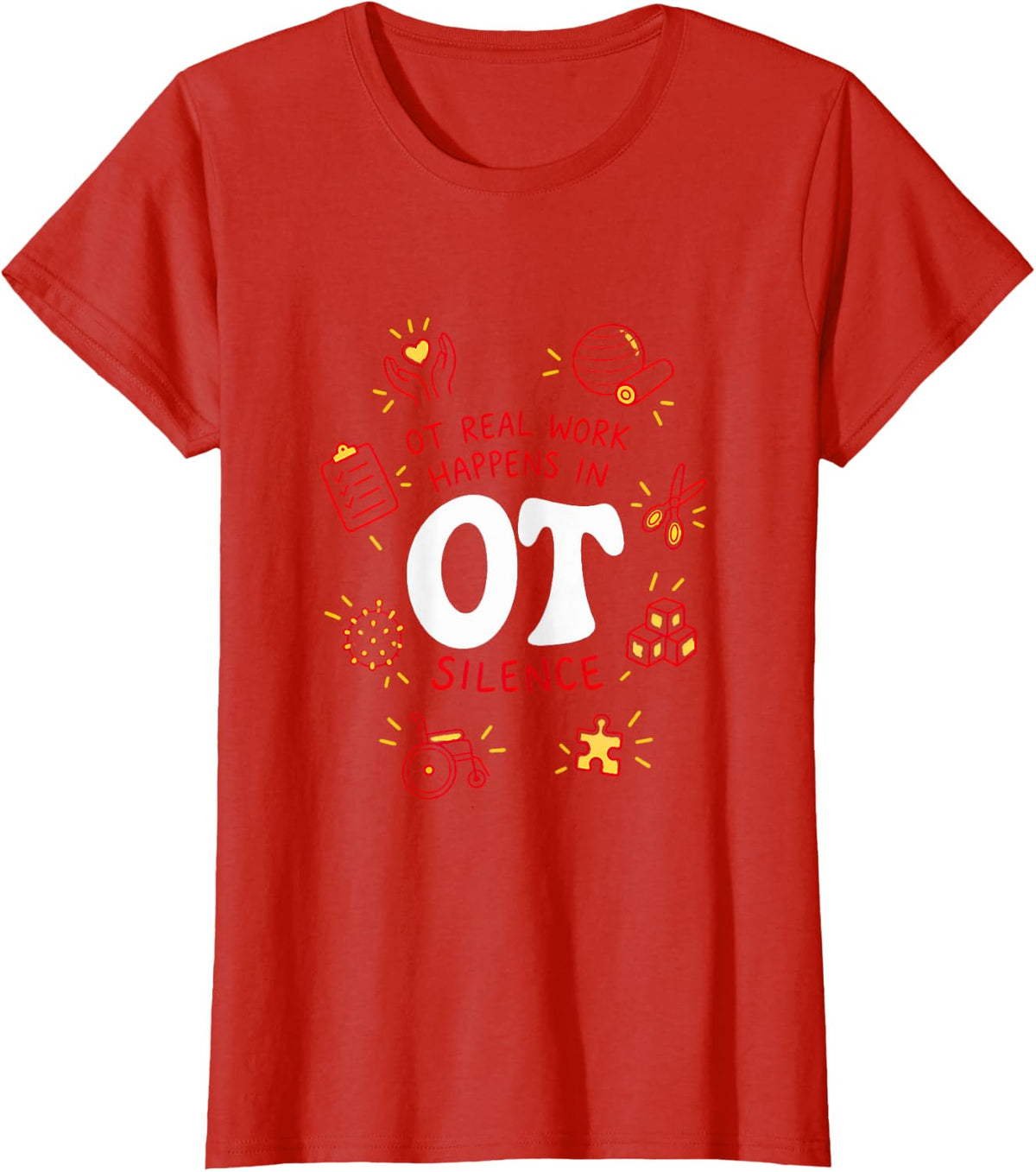 Ot Real Work Happens in Silence Occupational Therapy T-Shirt - Red