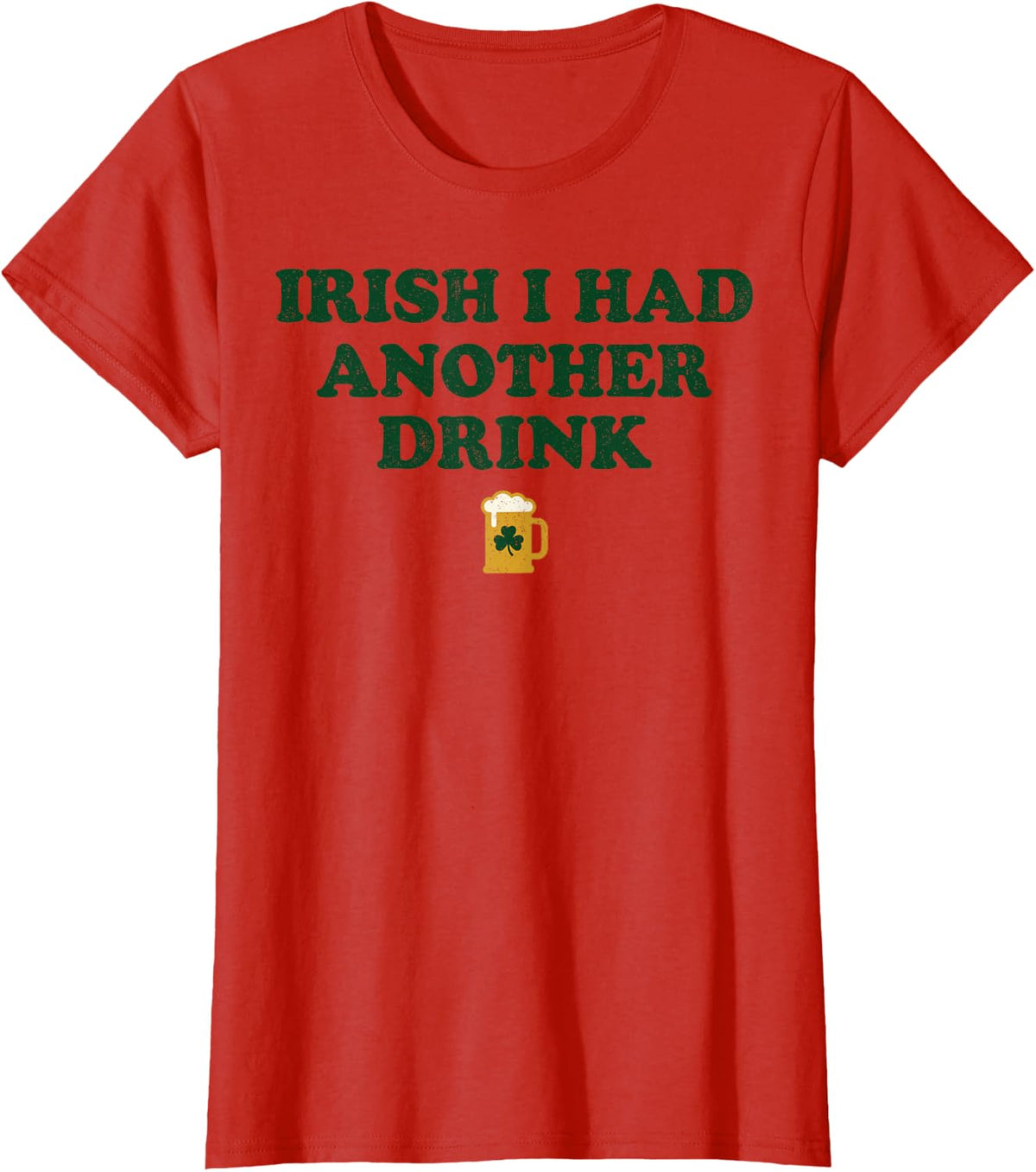 Beer Irish I Had Another Drink Funny St Patrick's Day T-Shirt - Red