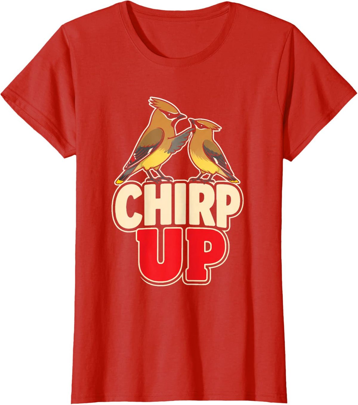 Bird Watching Chirp Up Funny Cedar Waxwing Gift T-Shirt - Red