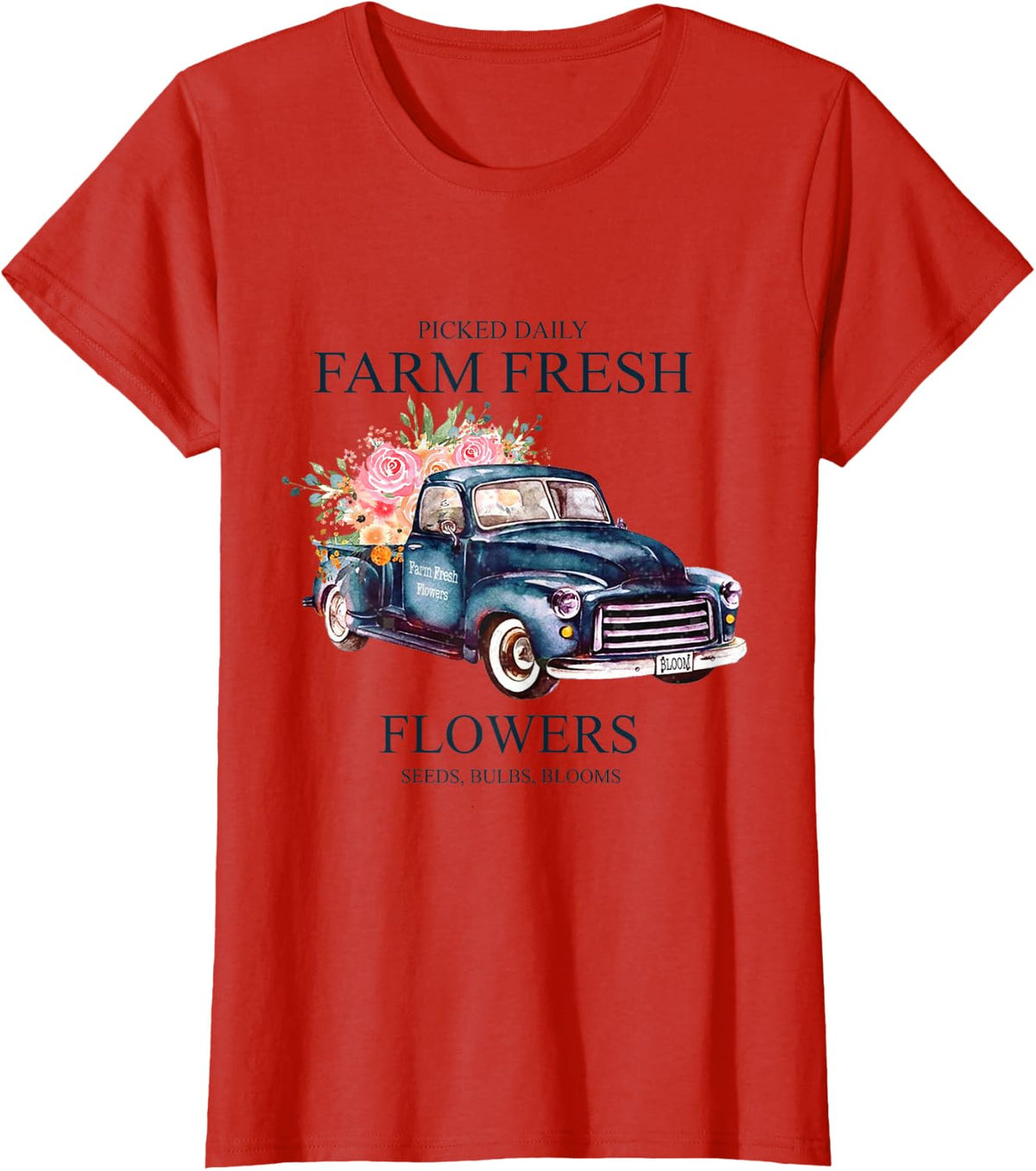 Picked Daily Farm Fresh Truck Flowers Seeds Bulbs Blooms T-Shirt - Red