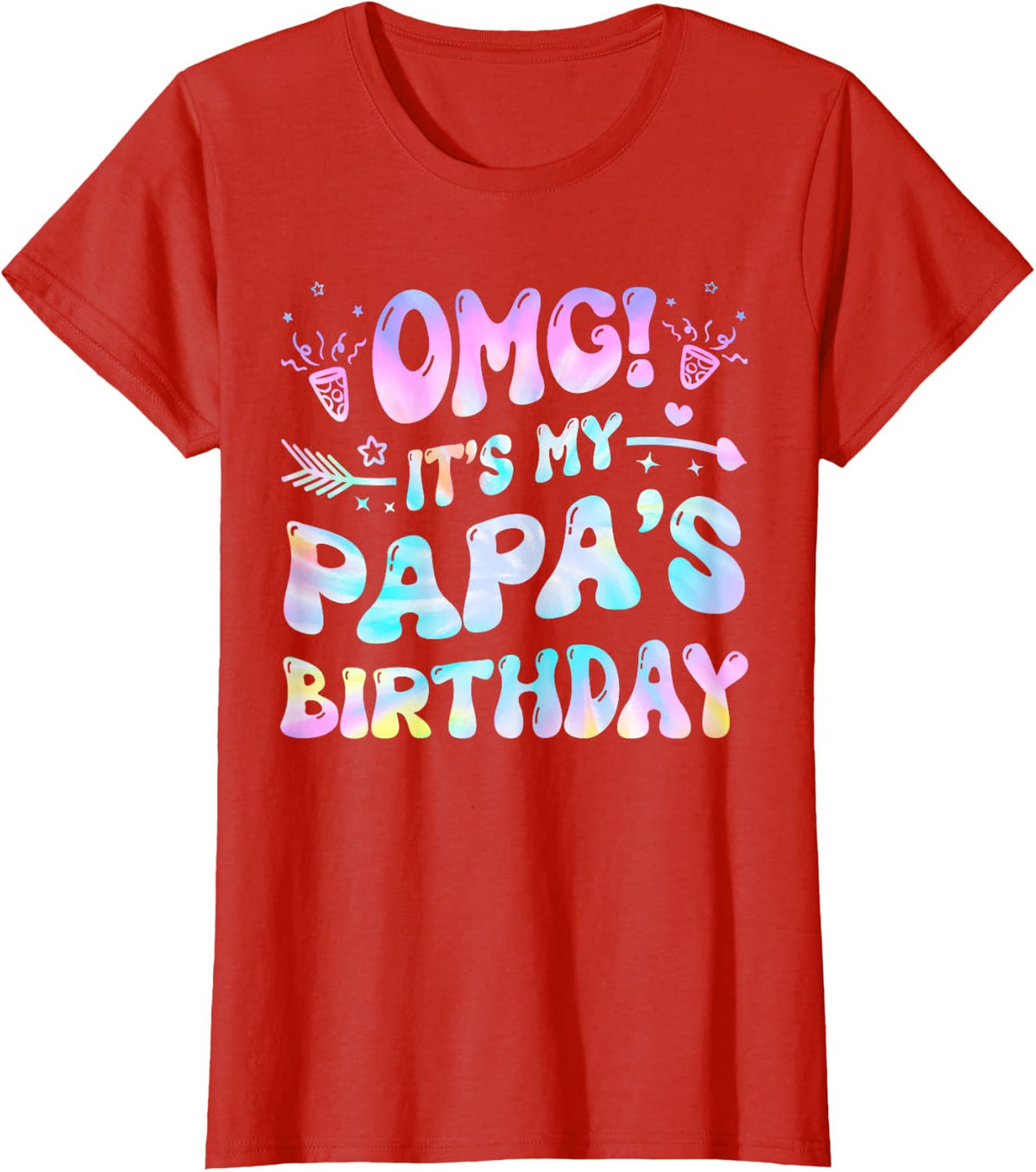 Groovy OMG It's My Papa's Birthday BDay Girl Tie Dye T-Shirt - Red