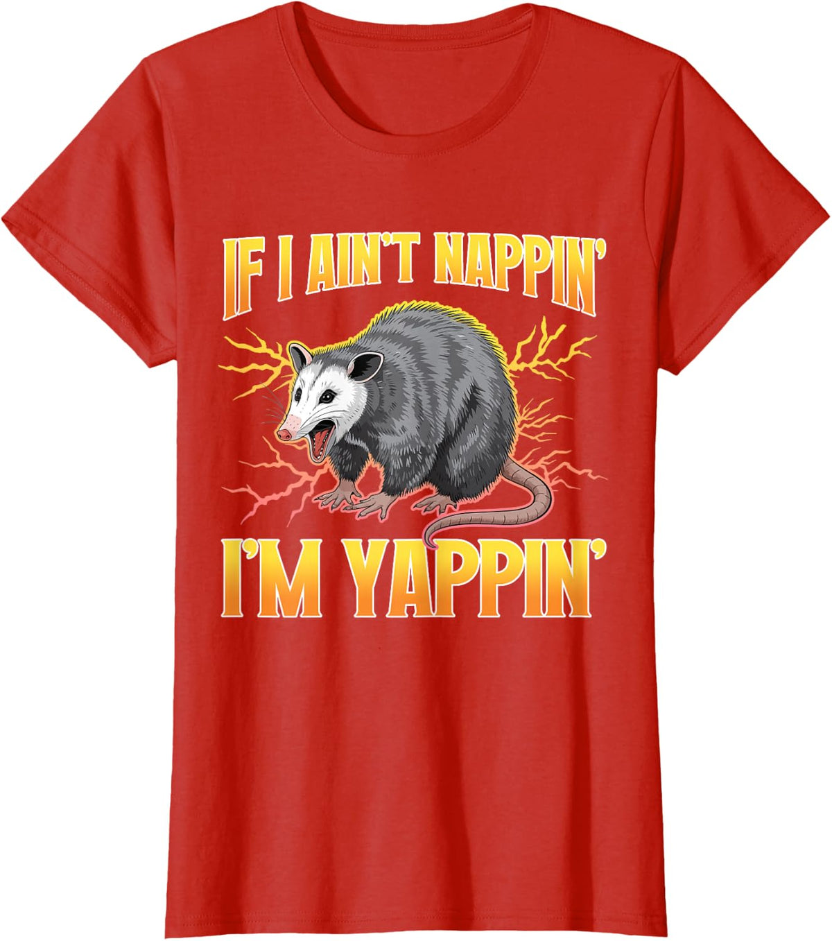 If I'm Aint Nappin' I'm Yappin' Opossum T-Shirt - Red