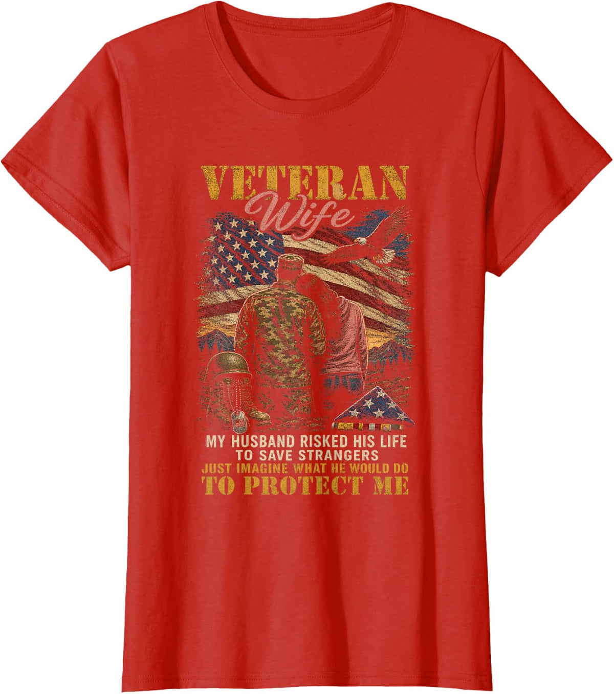 Proud Veteran Wife My Husband Risked His Life T-Shirt - Red