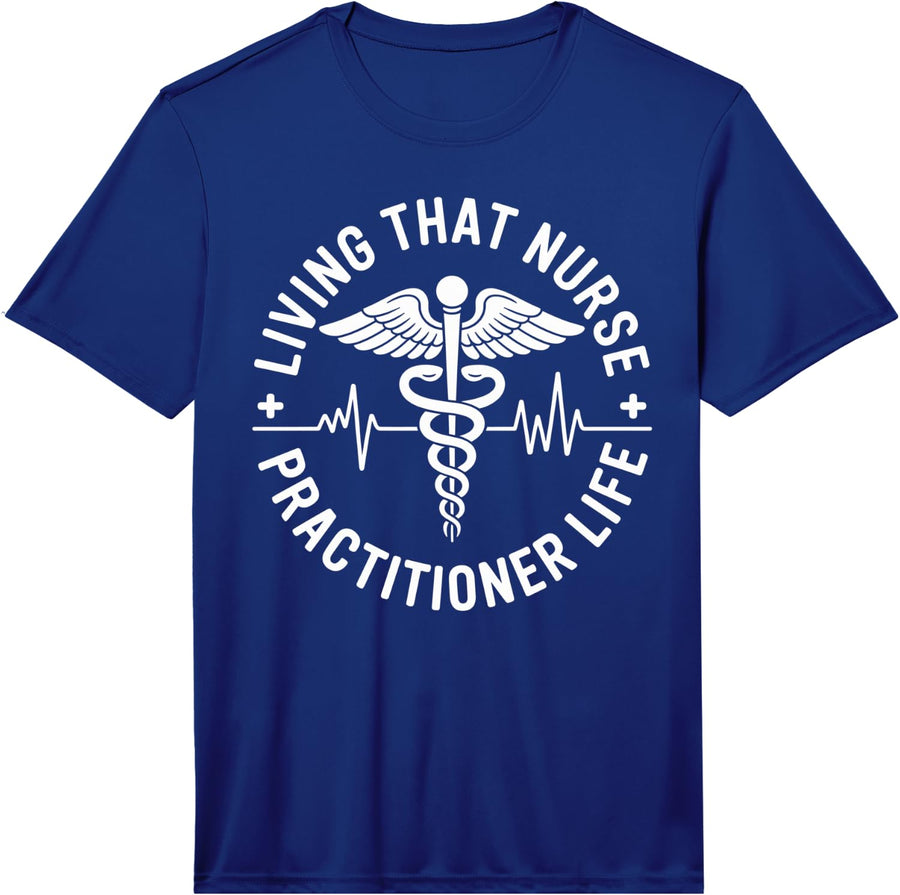 Men's Living that Nurse Practitioner Life Nursing Performance T-Shirt - Royal Blue