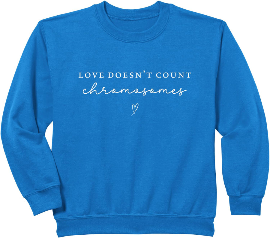 Love Doesn't Count Chromosomes World Down Syndrome Awareness Sweatshirt - Royal Blue