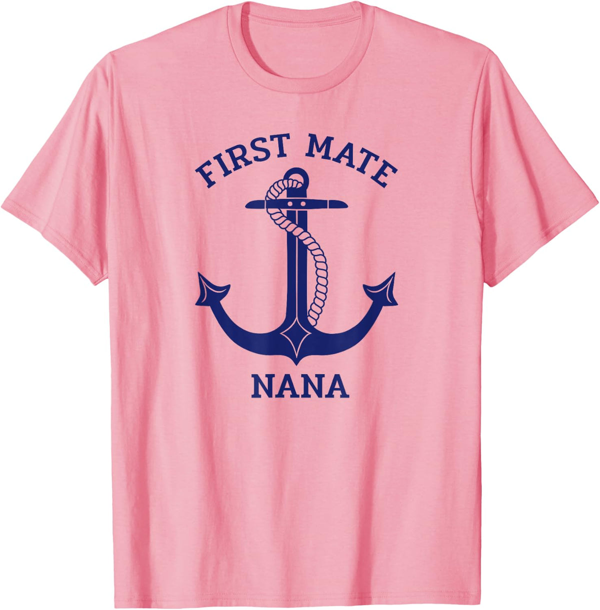 Grandmother's Day Nautical Anchor First Mate Nana T-shirt - Pink