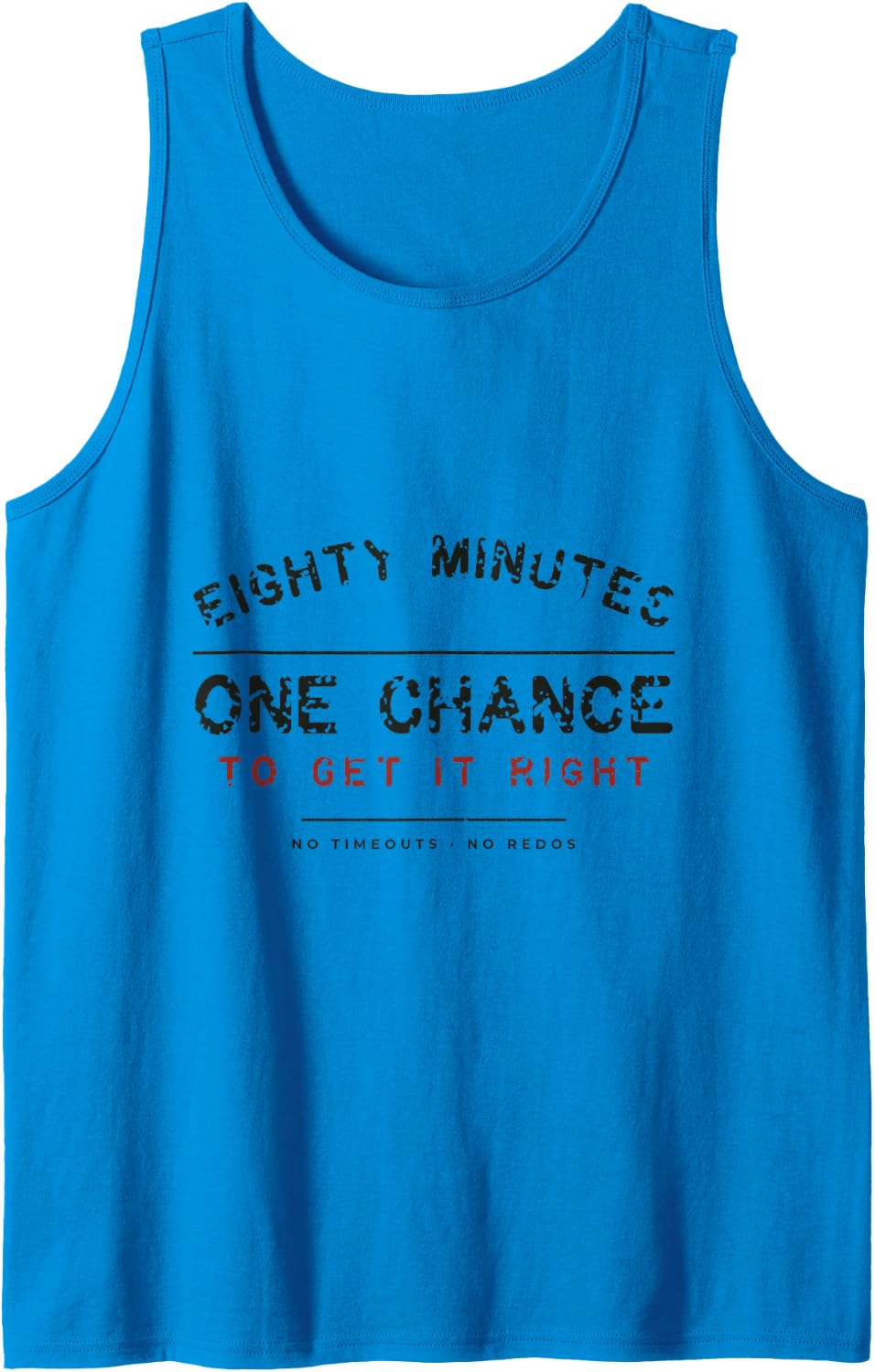 Eighty Minutes One Chance to Get It Right - Rugby Sleeveless Tank Top - Sapphire Blue