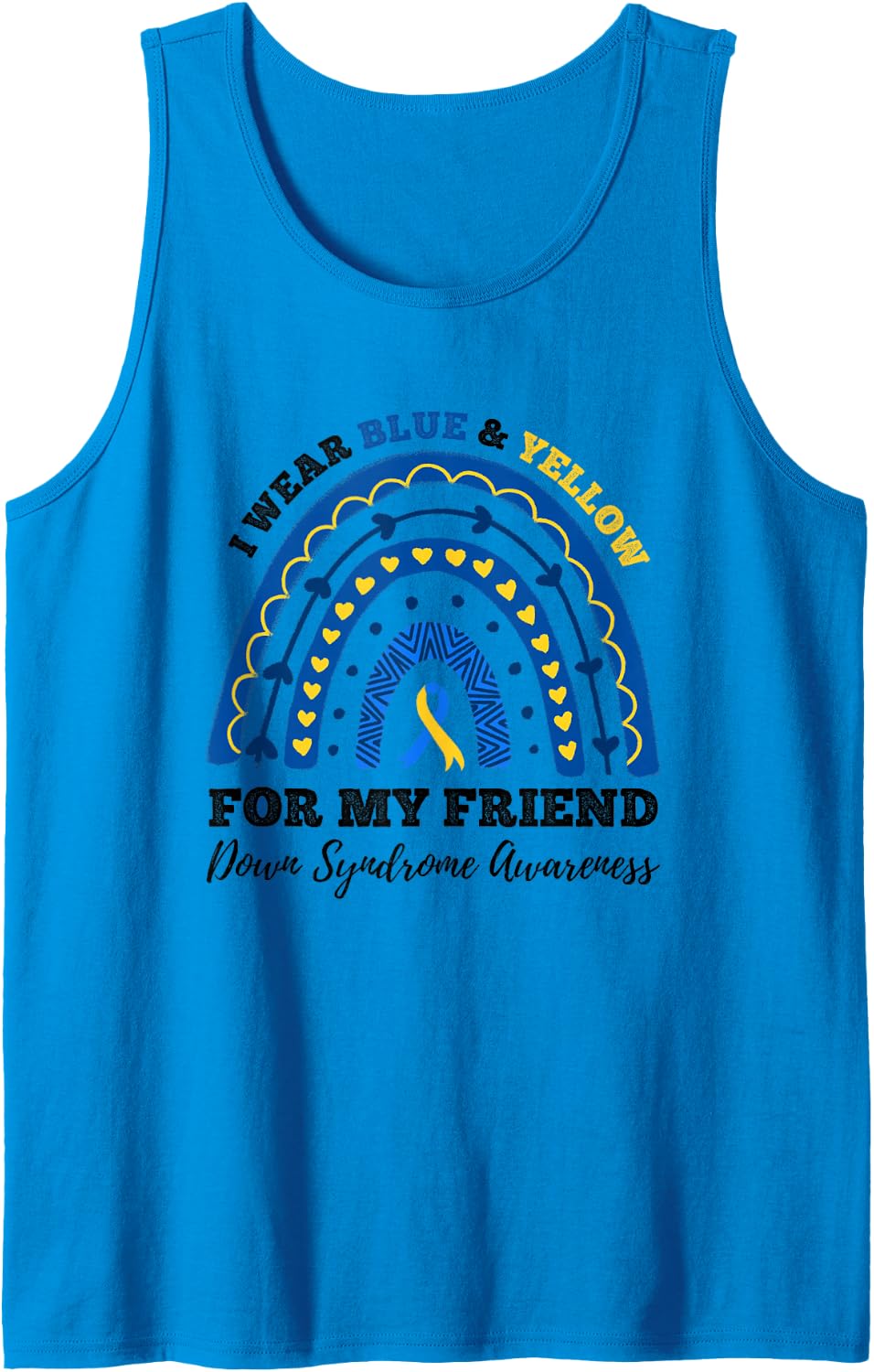 I Wear Blue and Yellow for My Friend Down Syndrome Awareness Sleeveless Tank Top - Sapphire Blue