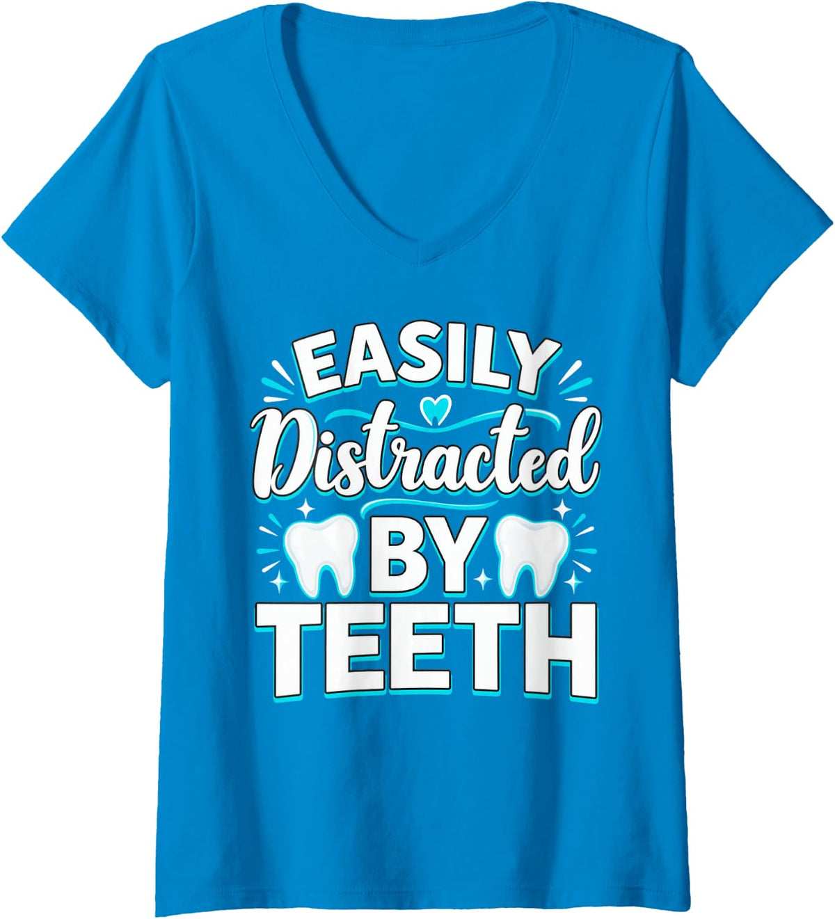 Women's Easily Distracted By Teeth Funny Dental Hygienist V-Neck T-Shirt - Sapphire Blue