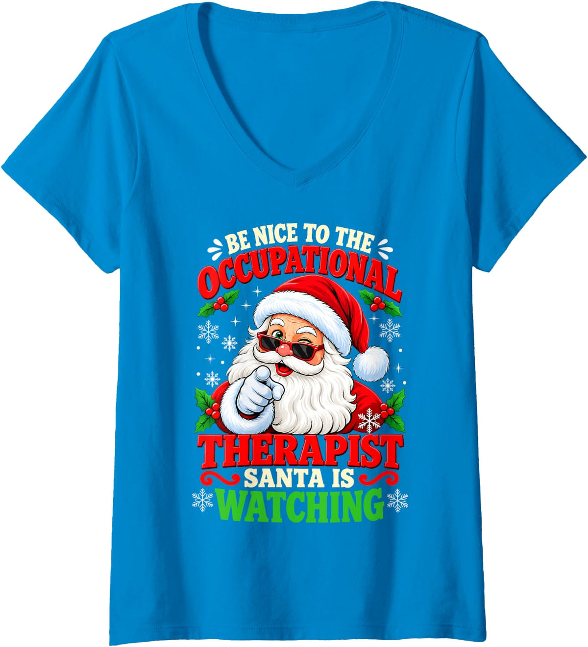 Women's Be Nice to The Occupational Therapist Santa Christmas V-Neck T-Shirt - Sapphire Blue