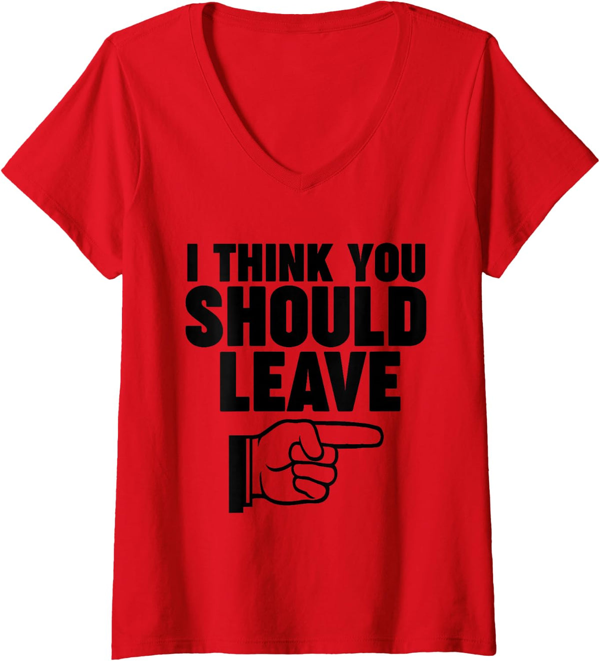 Women's Pointing Hand I Think You Should Leave V-Neck T-Shirt - Red