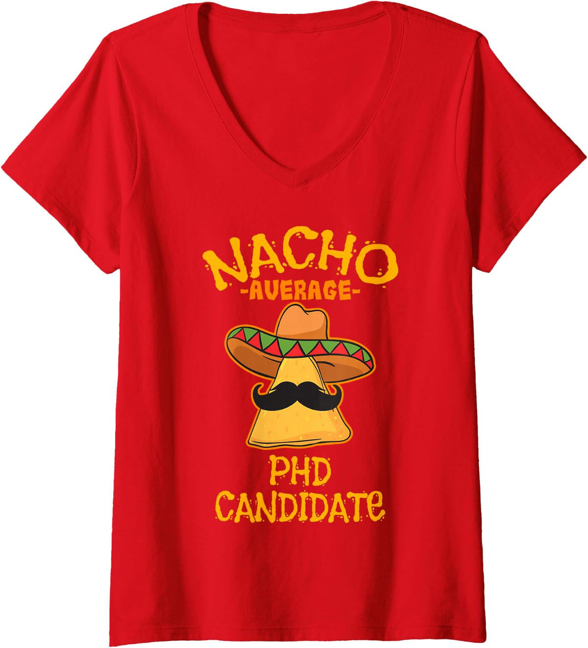 Women's Nacho Average PHD Candidate Doctoral Student Mexican V-Neck T-Shirt - Red