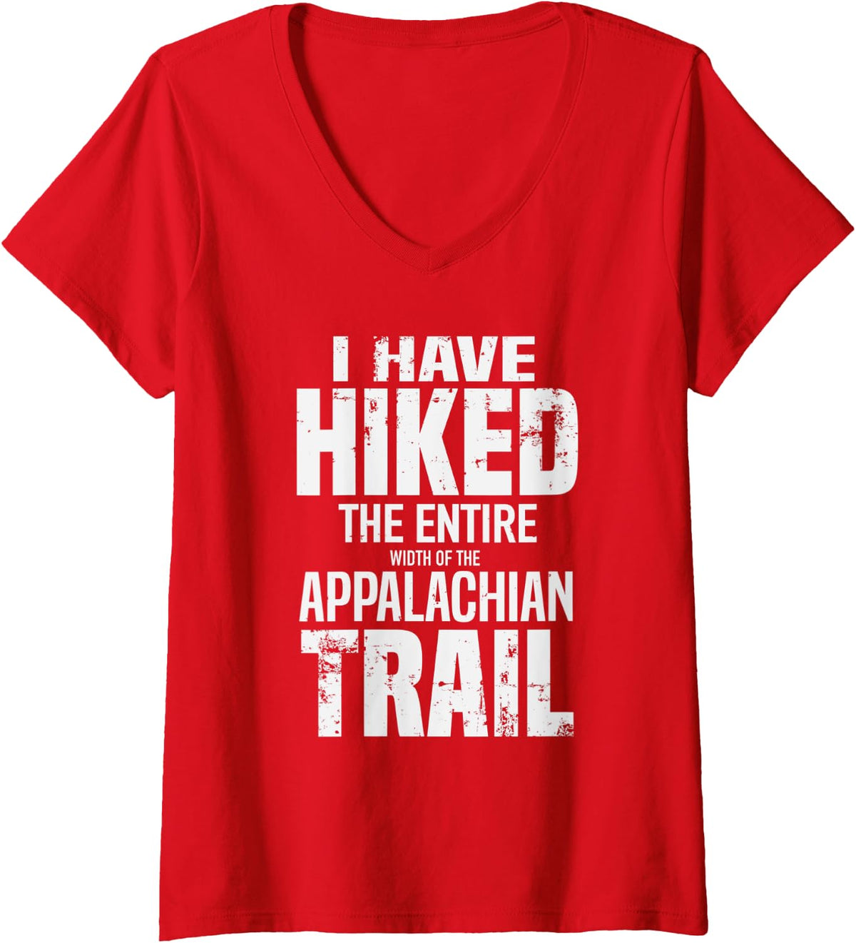 Womens Funny I Have Hiked The Entire Appalachian Trail V-Neck T-Shirt - Red