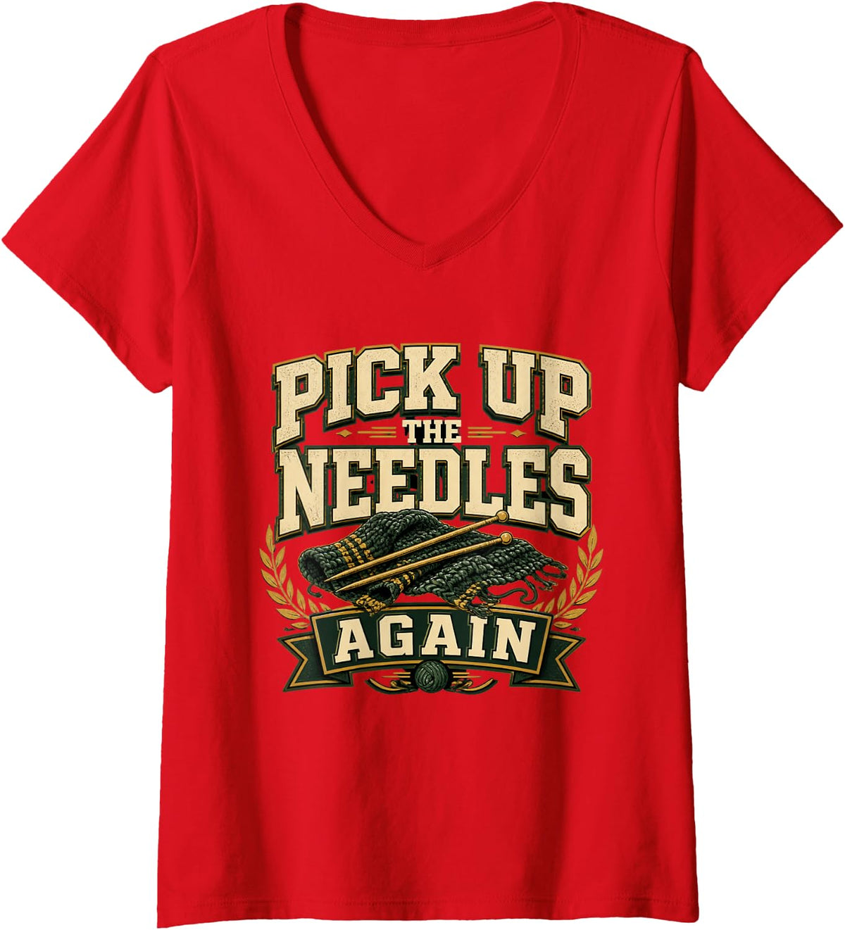 Women's Pick UP THE Needles Again Knitter Yarn Crafting Gift V-Neck T-Shirt - Red