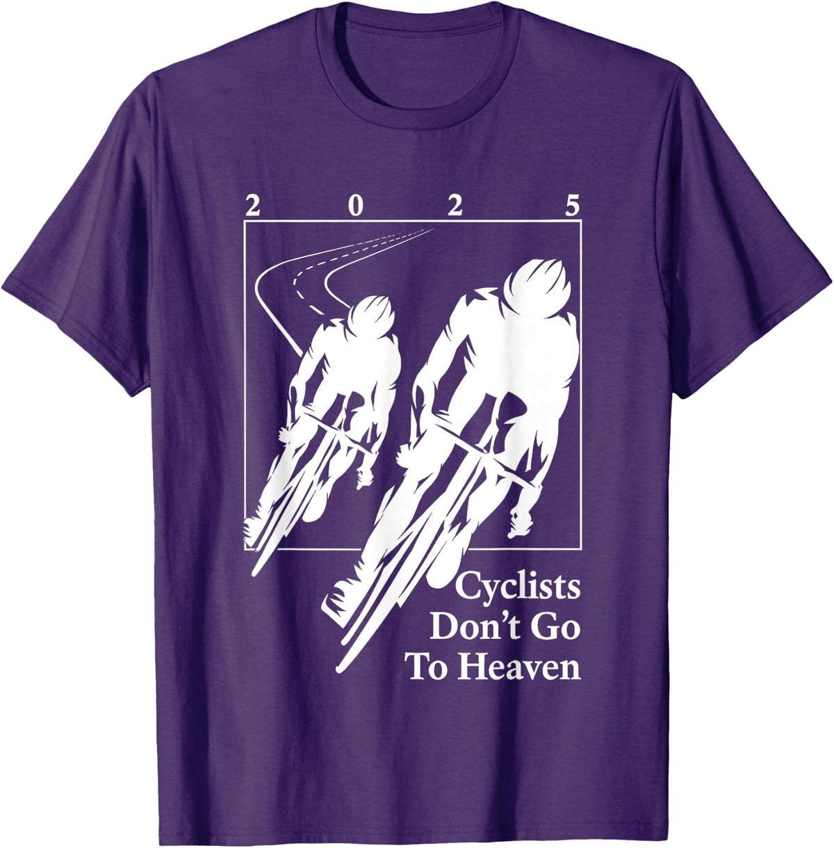 Cyclists Don't Go to Heaven 2025 Bicycle Lovers T-Shirt - Purple