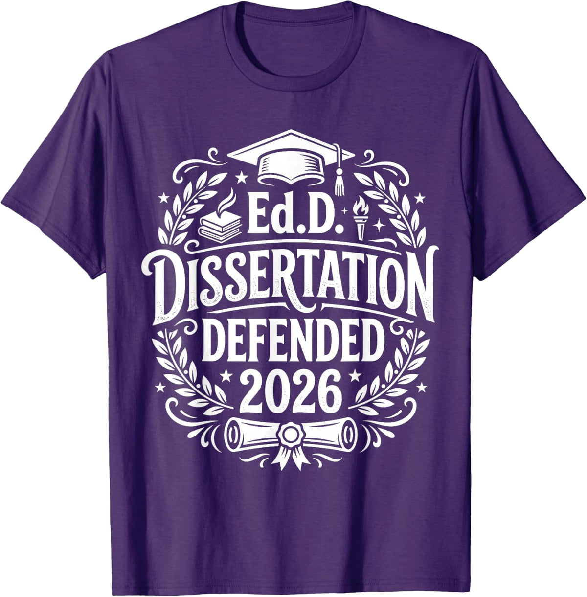 EDD Dissertation Defended 2026 Graduate Doctorate Women Men T-Shirt - Purple