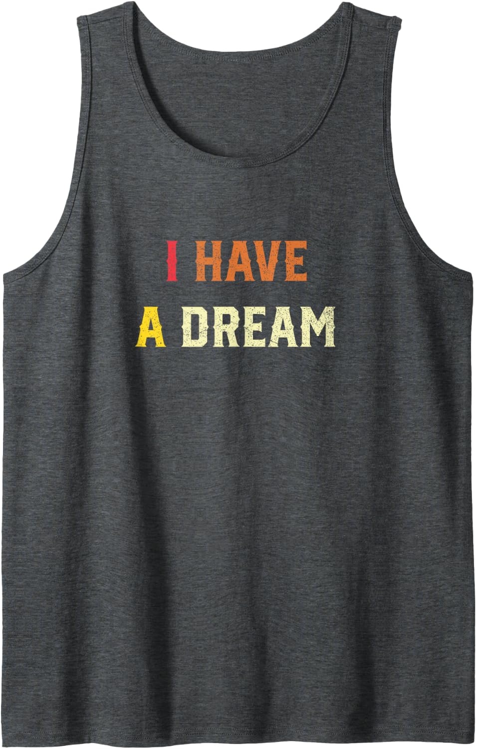 I Have A Dream Martin Luther King Day Strength to Love MLK Sleeveless Tank Top - Dark Heather Grey