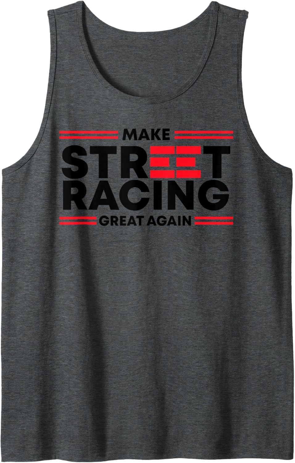 Make Street Racing Great Again Sleeveless Tank Top - Dark Heather Grey