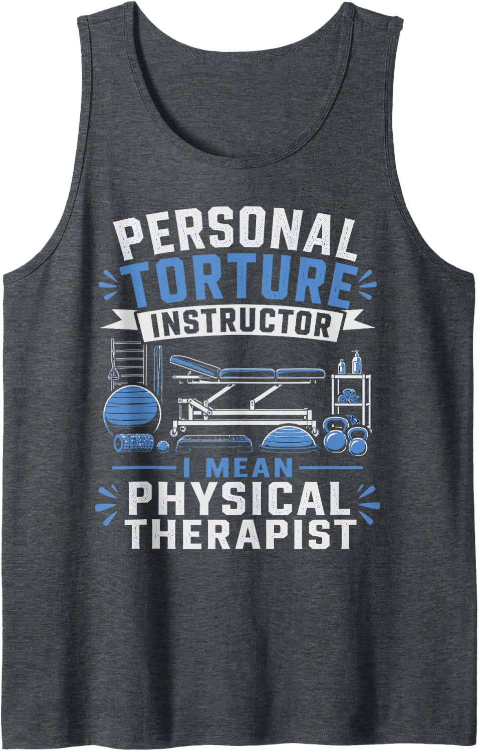 Funny Physical Therapist PT PTA Physical Therapy Sleeveless Tank Top - Dark Heather Grey