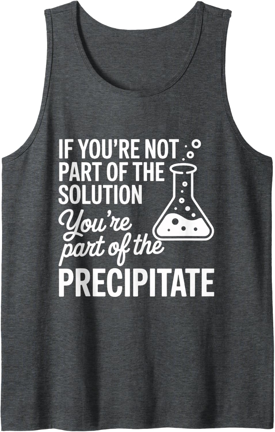 If You're Not Part of The Solution Funny Chemistry Sleeveless Tank Top - Dark Heather Grey