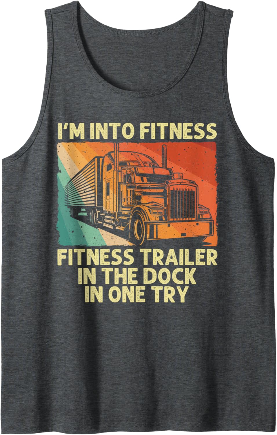 Best Truck Driver Art for Men Dad Women Trucking CDL Trucker Tank Top - Dark Heather Grey