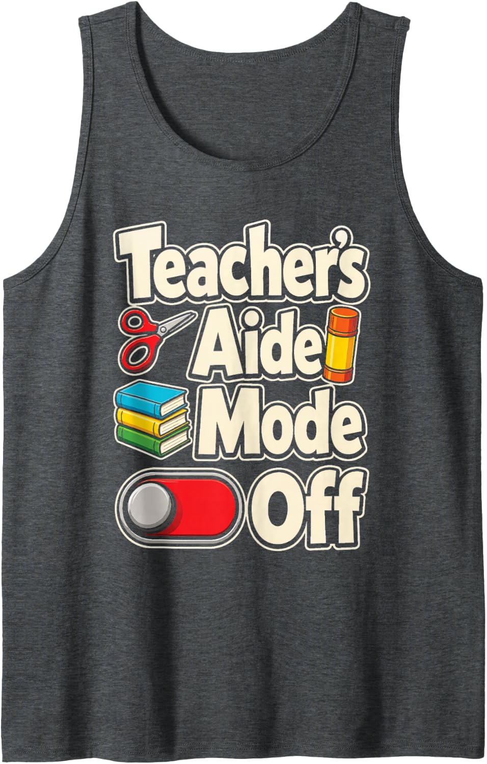 Teacher's Aide Mode Off Elementary School Paraprofessional Sleeveless Tank Top - Dark Heather Grey
