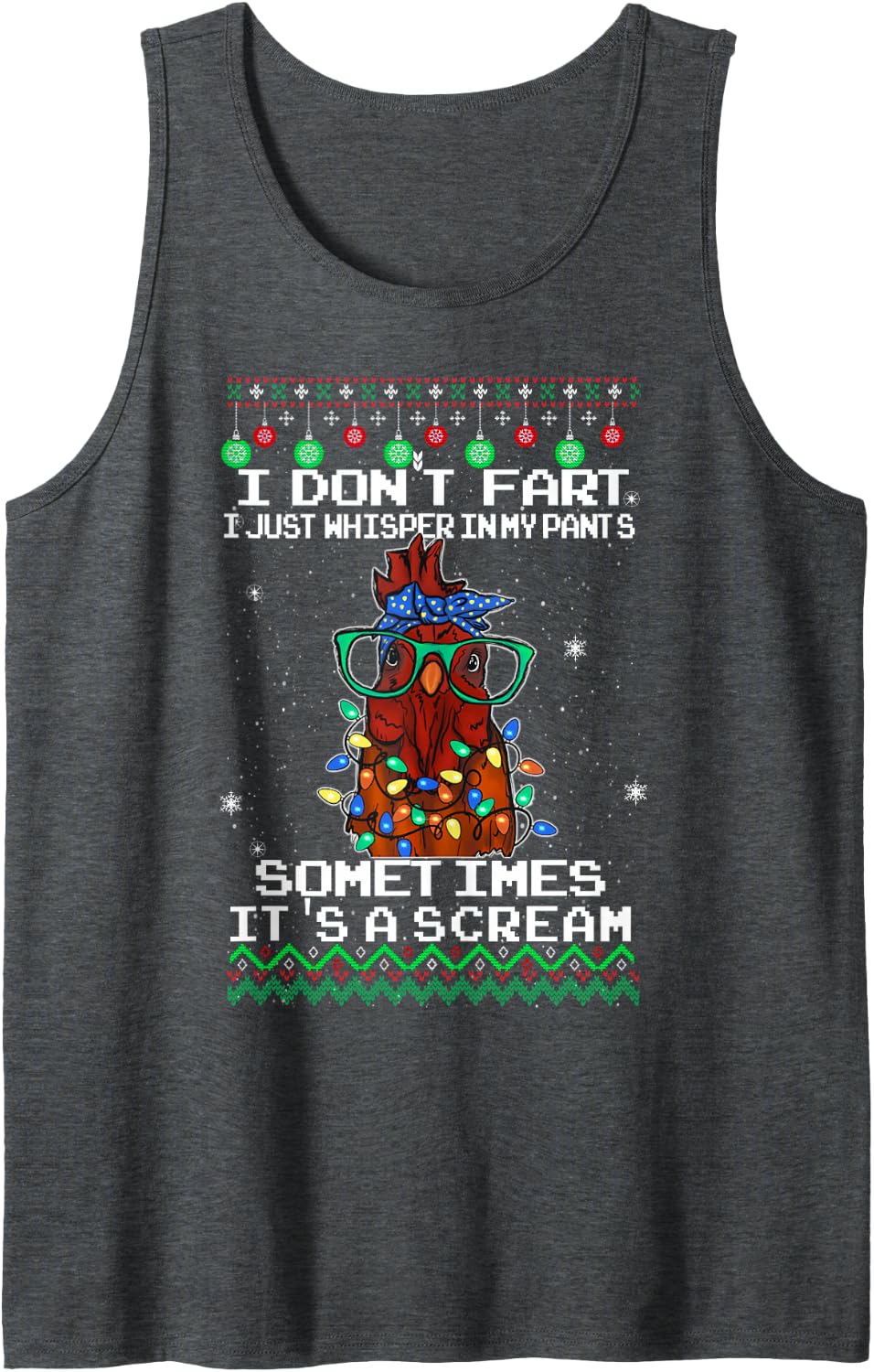 I Don't Fart I Just Whisper in My Pants, Chicken Christmas Sleeveless Tank Top - Dark Heather Grey