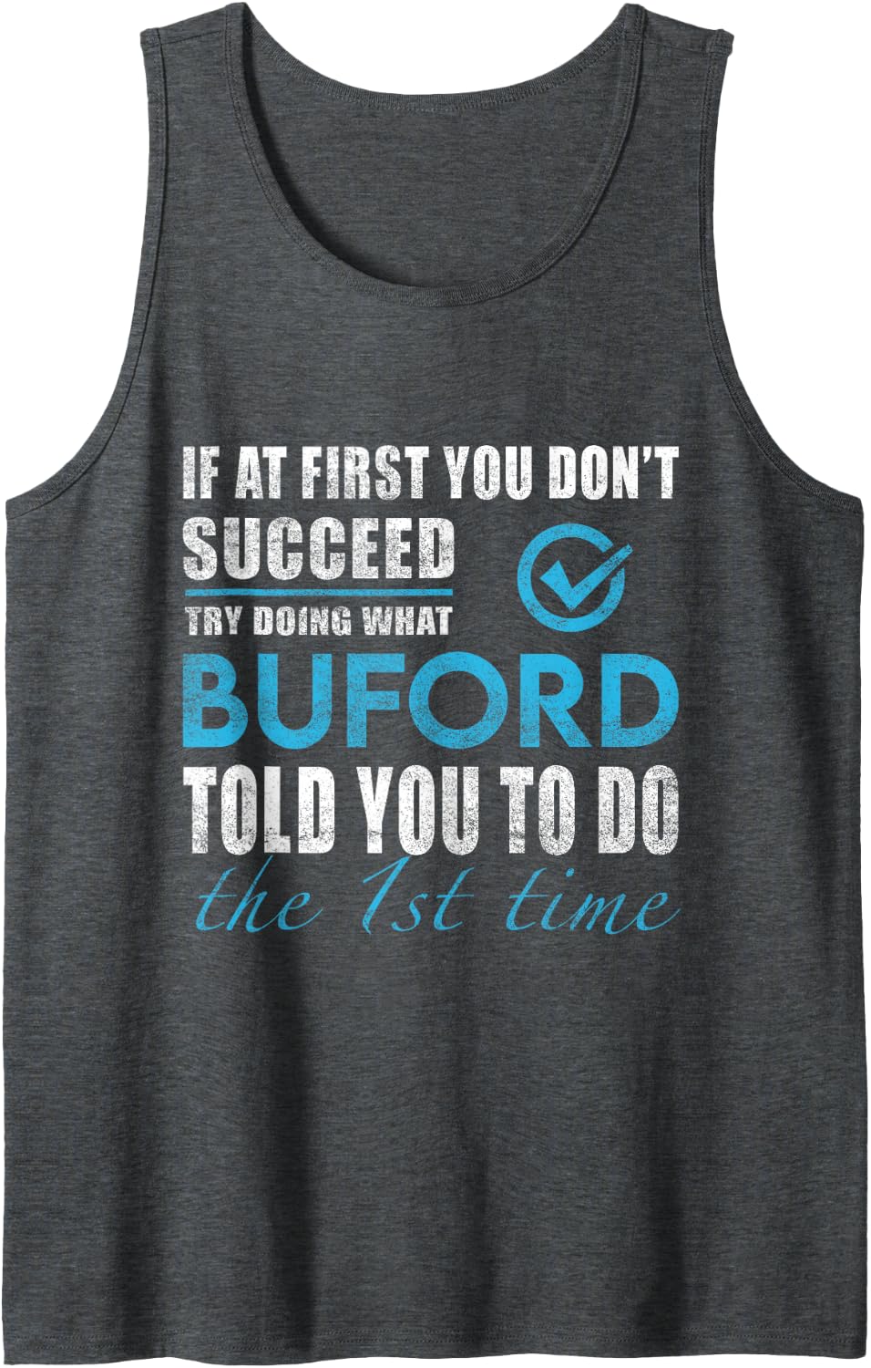 Buford Name - Try What Buford Told You to Do Sleeveless Tank Top - Dark Heather Grey