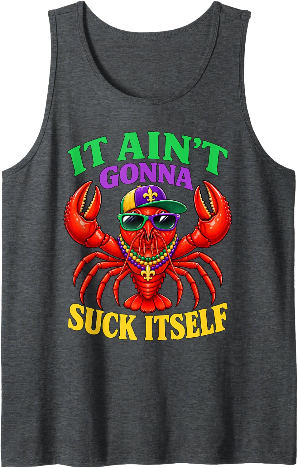 It Ain't Gonna Suck Itself Mardi Gras Crawfish Sleeveless Tank Top - Dark Heather Grey