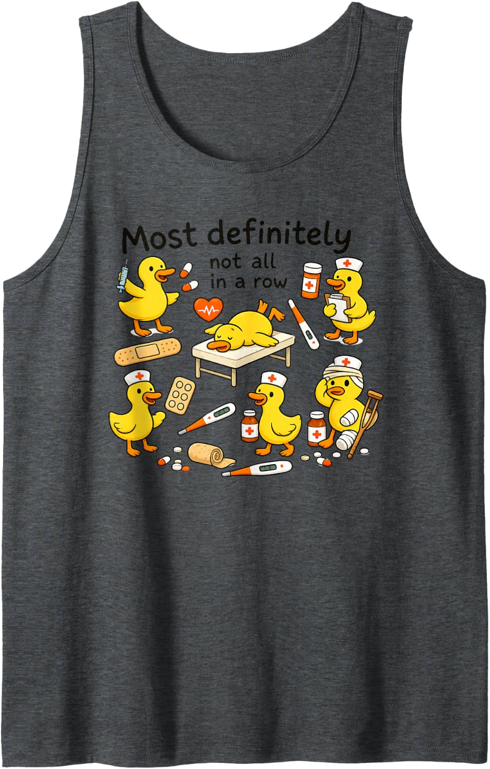 Most Definitely Not All in a Row Funny Nurse Duck Sleeveless Tank Top - Dark Heather Grey